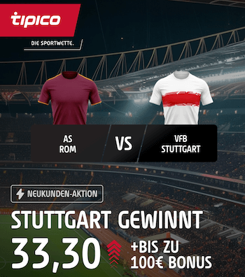 Tipico Boost zu AS Roma gegen den VfB Stuttgart