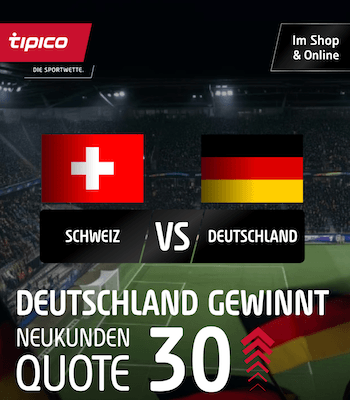 Boost auf Deutschland gegen die Schweiz bei Tipico