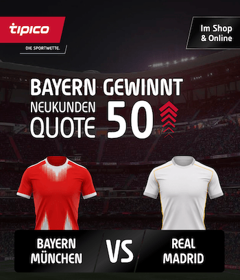 Boost auf Bayern gegen Real Madrid bei Tipico im Rückspiel im CL-Viertelfinale