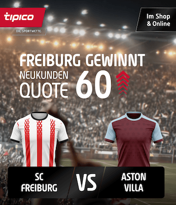 Boost auf Freiburg im EL Finale gegen Aston Villa bei Tipico